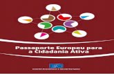 Passaporte Europeu para a Cidadania Ativa - eesc.europa.eu · dupla nacionalidade (em alguns Estados-Membros esta possibi- ... A União Europeia é uma democracia representativa moderna