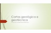 Cartas geológica e geotécnica - · PDF fileDefinições As Cartas Geotécnicas, os Mapas Geotécnicos e as Plantas Geotécnicas são terminologias utilizadas para definir documentos