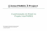 A participação do Brasil no Projeto InterPARES Estudos de caso - metodologia Projeto InterPARES 3 - TEAM Brasil Etapas: 1.identificação, ... Sistemas informatizados de gestão
