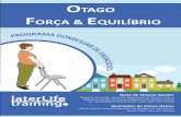 OTAGO FORÇA & EQUILÍBRIO - profound.eu.comprofound.eu.com/wp-content/uploads/2015/01/PortugeseBooklets2.pdf · Se você sentir dor nas suas articulações ou músculos, pare, cheque