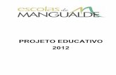PROJETO EDUCATIVO 2012 - Escolas de Mangualdeescolasdemangualde.pt/documentos/PEE_2012-alterado_em_27.03.2014.pdf · 2 - MISSÃO, VISÃO E VALORES MISSÃO No quadro da Lei de Bases