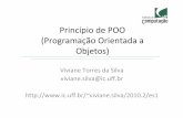 Princípio de POO (Programação Orientada a Objetos)viviane.silva/2010.2/es1/util/aula11.pdf · C Fan-in = 2 D Fan-out = 3. Projeto Estruturado ... – Usualmente as classes do domínio