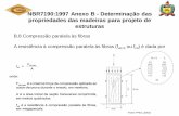 NBR7190:1997 Anexo B - Determinação das propriedades das ... · propriedades das madeiras para projeto de estruturas B.8 Compressão paralela às fibras ... resistência da madeira