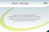 IPEA – Missão · Estrutura . Coordenação de Desenvolvimento ... Notícia recente diz que Brasil vai mal em ... sobre os ativos dos países ( e do mundo).
