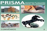 PRISMA - cbpm.ba.gov.br · Os instrumentos operativos do Programa Prisma são os convênios que a CBPM celebra com as entidades demandantes dos apoios, ... pelo seu foco e natureza,