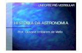 HISTÓRIA DA ASTRONOMIA - fisica.net · foi Cláudio Ptolomeu(astrônomo grego (150 d.C.)) quem explicou o movimento dos planetas através de uma combinação de círculos: o pla-