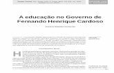 A educação no Governo de Fernando Henrique Cardoso · Henrique Cardoso se distinguiu pelo fato de se fundamentar num diagnóstico prévio e compreensivo da situação e dos principais