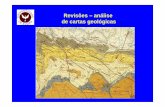 Revisões – análise de cartas geológicas · base topográfica que fornece alguma informação sobre o relevo da região, a rede hidrográfica, as povoações, estradas, etc. ...