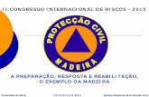 II CONGRESSO INTERNACIONAL DE RISCOS - 2010 - uc.pt · desde o dia 19 de Fevereiro; activado e no terreno ao início da manhã de dia 20 de Fevereiro – CB, CVP, EMIR-. Principais