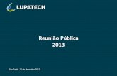 Reunião Pública 2013 - gdpape.orggdpape.org/LupatechApresentacaoReuniaoPublica161213.pdf · série de assuntos, entre os quais se destacam, conjuntura econômica, política e de