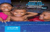 ELEIÇÕES 2018 MAIS QUE PROMESSAS · Fundo das Nações Unidas para a Infância ... • A pobreza infantil monetária foi reduzida entre 2005 e 2015. ... A cada dia, 31 meninas e