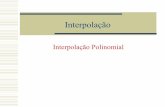 Zero de função 271/2017-I/slides... · 2017-04-23 · Interpolação polinomial: matriz ... polinômios de interpolação. Como existe uma solução única, qualquer método que