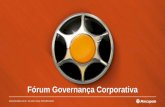 Fórum Governança Corporativa · Ser reconhecida mundialmente como uma empresa competitiva nos segmentos de negócios ... Valores •Respeito e valorização das pessoas ... passa