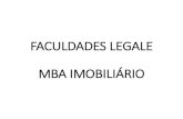 FACULDADES LEGALE MBA IMOBILIÁRIO · são propriedade exclusiva e partes que são propriedade comum dos condôminos. § 1º A fração ideal de cada condômino poderá ser proporcional