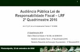 Audiência Pública Lei de Responsabilidade Fiscal LRF 2º ... · A Lei Complementar Federal nº 101/2000 (Lei de Responsabilidade Fiscal –LRF), que foi um marco nas finanças públicas