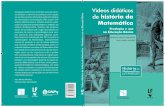 Vídeos de história da Matemática capa - fibrapara.edu.brfibrapara.edu.br/docs/capas/Livro-videos-de-historia-da-Matematica... · vídeos didáticos para o trabalho docente, asso-ciado