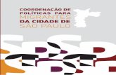 Coordenação de Políticas para Migrantes da Prefeitura de São Paulo · SECRETARIA MUNICIPAL DE DIREITOS HUMANOS E CIDADANIA Secretário Felipe de Paula Secretária Adjunta Djamila