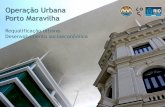 Operação Urbana Porto Maravilha · Operação Urbana Porto Maravilha Requalificação urbana Desenvolvimento socioeconômico • Articulação jurídico-institucional para viabilizar
