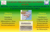 COLÉGIO TIRADENTES DA PMMG Aula 05 - … · DETALHANDO AS PRINCIPAIS CONSEQUÊNCIAS DA MINERAÇÃO: 1) SURTO DEMOGRÁFICO - Deslocamento Para o Brasil Central (“A Miragem do Ouro”)