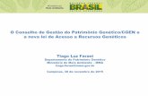 O Conselho de Gestão do Patrimônio Genético/CGEN e a nova ... CGEN Tiago FARANI 30... · tiago.farani@mma.gov.br Campinas, 30 de novembro de 2015 . SUMÁRIO 1. ... V - provedor