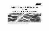 Metalurgia da Soldagem - Prof. Simei · ... 2 PROPRIEDADES E ENSAIOS DOS METAIS ... a formação de grandes bolsas de gases no metal fundido, ... Aços ferramenta são empregados