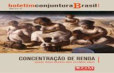 ConCEnTRAçÃo DE REnDA - Contraponto Editora Brasil Junho 2016 8 9 Junho 2016 boletimconjuntura Brasil e dos aumentos reais do salário míni-mo, que é o indexador dos benefícios