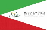 GUIA DA MATRICULA SISU 2017 - U FABCprograd.ufabc.edu.br/doc/sisu_2017_guia_da_matricula.pdf · como principais atividades fazer a ligação entre alunos de Relações Internacionais