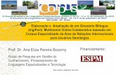 Prof. Dr. Ana Eliza Pereira Bocorny Financiamento · no Brasil são raros os produtos terminológicos online construídos a partir de projetos de pesquisa previamente elaborados,