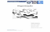 Gestão - Organizaçãow3.ualg.pt/~jmartins/gestao/trabalhos/tp.gestao.Organizacao.pdf · comunicação entre os elementos para que sejam conhecidos os objectivos já alcançados