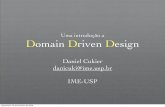 Uma introdu o a D omain D riven D esign - USPgsd.ime.usp.br/seminars/2008/presentation_daniel_cukier_ddd.pdf · O que é DDD Livro de Eric ... Arquitetura em Camadas Interface de
