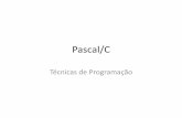 Pascal/C - ebrito.com.brebrito.com.br/profa-elaine/AulaC.pdf · • Pascal é interessante pois sua sintaxe se aproxima bastante do português estruturado, ou Portugol, bastante usado
