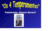 Palestrante: Alisson Morais7 - saude.go.gov.br · TemperamentoTemperamento É a individualidade herdada que permanentemente afeta a maneira de pensar, sentir e agir de cada pessoa.