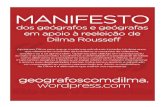 Manifesto dos geógrafos e geógrafas em favor da reeleição ... · Manifesto dos geógrafos e geógrafas em favor da reeleição de Dilma Rousseff Somos geógrafos e geógrafas