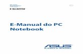 E-Manual do PC Notebook - dlsvr04.asus.com · circunstÂncia a asus, seus diretores, executivos, funcionÁrios ou agentes serÁ(Ão) responsÁveis por quaisquer danos indiretos, ...