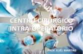 CENTRO CIRÚRGICO INTRA-OPERATÓRIOfiles.rachacucas.webnode.com/200000118-6188b63823/AULA CC... · 2016-04-11 · CENTRO CIRÚRGICO Desde seus ... anestésico-cirurgico. Deve ter