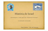 Introdução e visão geral da “História de Israel” O ESTADO ... Historia de Israel... · O tesouro do templo está representando o entesouramento do palácio real. Abiyam 913-911