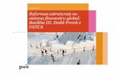 Reformas estruturais no sistema financeiro ...ibefsp.com.br/.../07/...global-basileia-iii-dodd-frank-e-fatca.pdf · A proposta em resumo 1. Elevar a qualidade, consistência e transparência