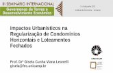 Impactos Urbanísticos na Regularização de Condomínios …governancadeterras.com.br/2016/wp-content/uploads/2017/... · 2017-06-19 · Em todo o território nacional, o parcelamento