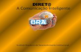 A Comunicação Inteligente - ibrape.org.bribrape.org.br/images/arquivos/11-Direta-Comunicacao.pdf · Explicações sobre como ver a apresentação dentro do que foi programado. Para