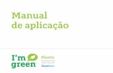 Manual de aplicação - Braskem USA · Manual de aplicação | 02/2011 A assinatura A ideia do selo de I’m green é dar voz à marca e aos produtos feitos a partir do seu material.