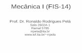 Prof. Dr. Ronaldo Rodrigues Pelárrpela/downloads/fis14/FIS14-2013-aula01.pdf · Teoria cinética dos gases Alaor Chaves vol. 2, cap. 9. FIS-14: Bibliografia
