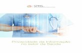 Privacidade da Informação no setor da Saúde - SPMSspms.min-saude.pt/wp-content/uploads/2017/03/Guia-Privacidade-SMPS... · da Informação”, com o objetivo de promover a coordenação