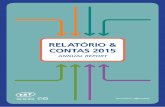 RELATÓRIO & CONTAS 2015 · Demonstração de Fluxos de Caixa / Cash Flow Statement 19 4 ... dos transportes do Porto, iniciado em 2014, ... serviço público e define as regras relativas