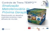 Controle de Trens TEMPO™ Sinalização Metroferroviária de ... · •Única fabrica de locomotivas no Brasil •Área - 14.000 m2 •Colaboradores - 400+ •Contagem/MG •ITS:
