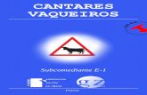 CANTARES VAQUEIROS - agal-gz.orgagal-gz.org/.../exe/fetch.php?media=gze-ditora:cantares_vaqueiros.pdf · O autor deste livro, Subcomediante E-1 (na foto enviada por ele próprio),