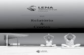Relatório Contas Consolidadas - Lena Imobiliária · a confiança que se respirava neste sector de actividade entre promotores, parceiros, banca e clientes. Porém, e apesar de tantas
