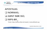 APOSTILAS: NORMAS; ABNT NBR ISO; MPS BRaulasprof.6te.net/Arquivos_Aulas/06-Qualidade_Soft/AULAS/06_Aula-8... · Pelanormabrasileira NBR ISO 8402,nos dizquequalidadeé: Qualidadeé
