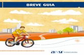 BREVE GUIA - fpcub.pt · O transporte de carga numa bicicleta só pode fazer-se em reboque ou caixa de carga. Enquanto pedala, o uso de auscultadores e telemóveis