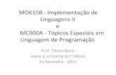 !MO615B!(!Implementação!de! Linguagens!II e! !!!!!!MC900A ... · Ementa Técnicas avançadas usadas no projeto de compiladores modernos. Tais como: • análise de fluxo de dados,