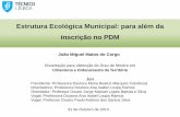 Estrutura Ecológica Municipal: para além da inscrição no PDM · Estrutura Ecológica Municipal no contexto do planeamento ... incluir e as suas funções. DR n.º 11/2009, de